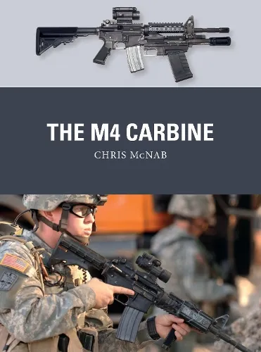 Chris McNab The M4 Carbine