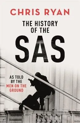 Chris Ryan The History of the Sas