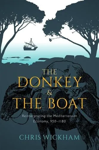 Chris Wickham The Donkey and the Boat