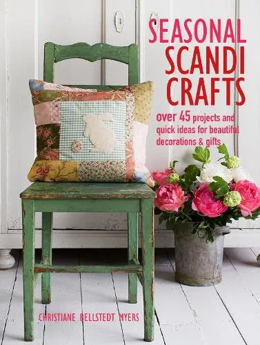 Christiane Bellstedt Myers Seasonal Scandi Crafts