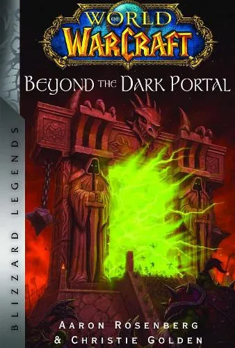 Christie Golden World of Warcraft: Beyond the Dark Portal