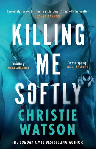 Christie Watson Killing Me Softly