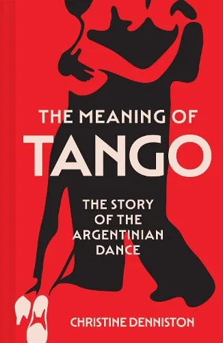 Christine Denniston The Meaning Of Tango