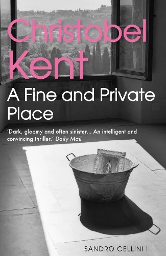 Christobel Kent A Fine and Private Place