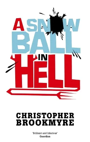 Christopher Brookmyre A Snowball In Hell