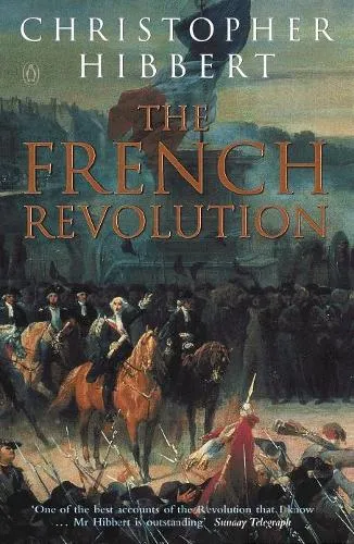 Christopher Hibbert The French Revolution