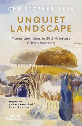 Christopher Neve Unquiet Landscape