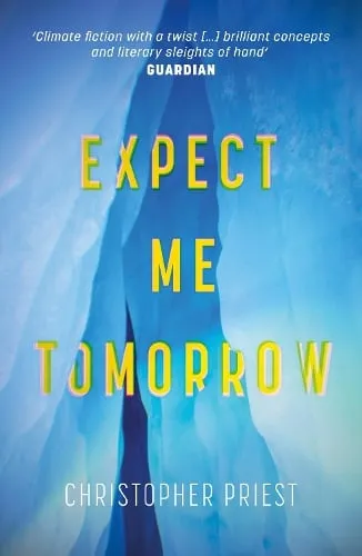 Christopher Priest Expect Me Tomorrow