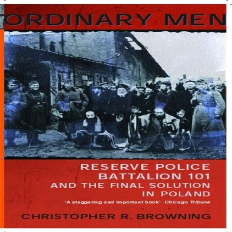 Christopher R Browning Ordinary Men