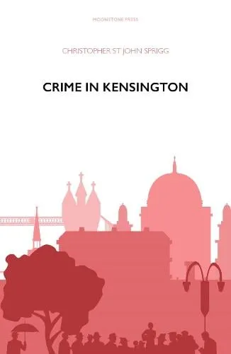 Christopher St John Sprigg Crime in Kensington
