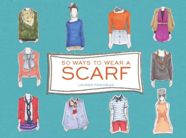 Chronicle Books 50 Ways To Wear A Scarf