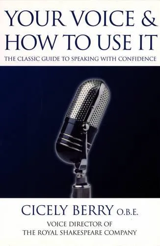 Cicely Berry Your Voice and How to Use it