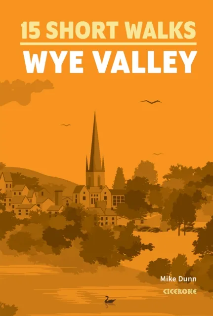 Cicerone Press 15 Short Walks In The Wye Valley