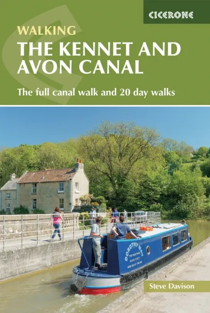 Cicerone Press The Kennet And Avon Canal : Hiking The Full Canal From Reading To Bristol Plus 20 Day Walks