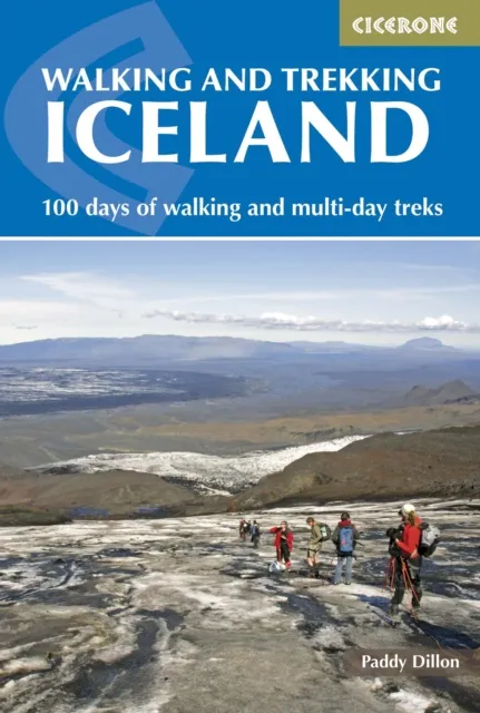 Cicerone Press Walking And Trekking In Iceland : 100 Days Of Walking And Multi-Day Treks