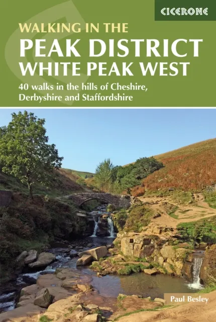 Cicerone Press Walking In The Peak District - White Peak West : 40 Walks In The Hills Of Cheshire, Derbyshire And Staffordshire