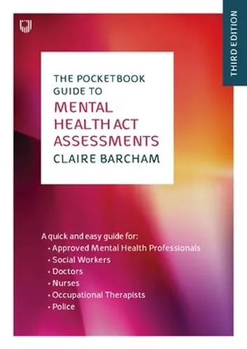 Claire Barcham The Pocketbook Guide to Mental Health Act Assessments 3e