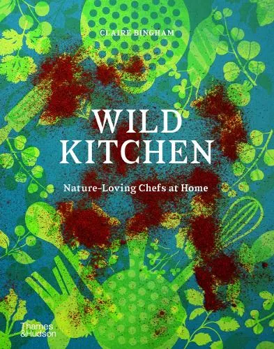 Claire Bingham Wild Kitchen