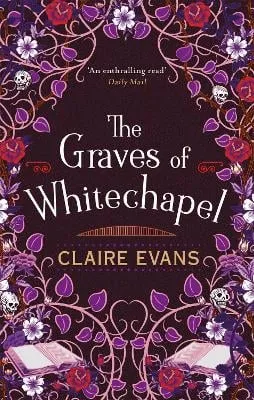 Claire Evans The Graves of Whitechapel