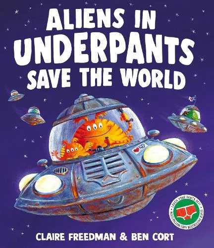 Claire Freedman Aliens in Underpants Save the World