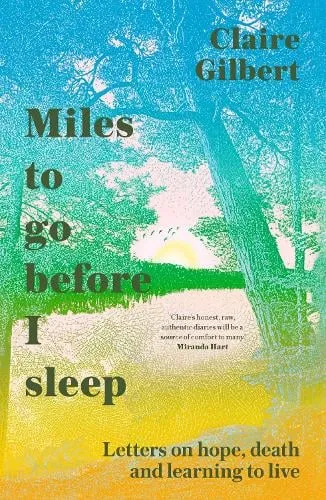 Claire Gilbert Miles To Go Before I Sleep