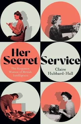 Claire Hubbard-Hall Her Secret Service