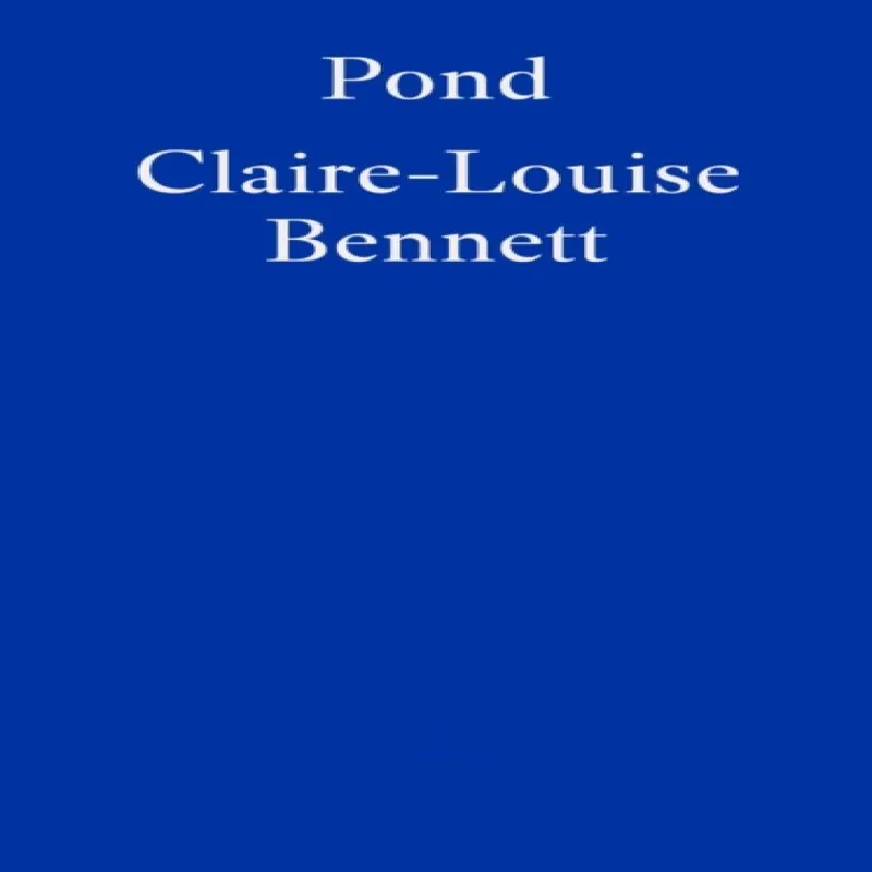 Claire-Louise Bennett Pond