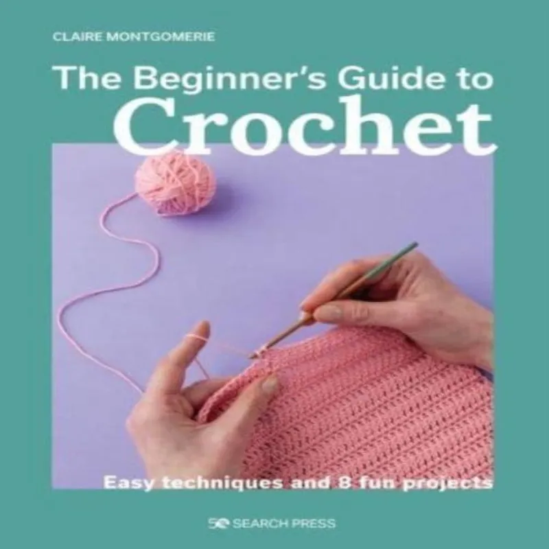 Claire Montgomerie Beginner's Guide to Crochet, The Paperback Book Multicolor