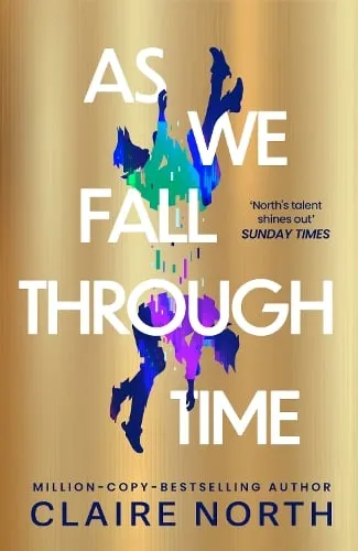 Claire North As We Fall Through Time