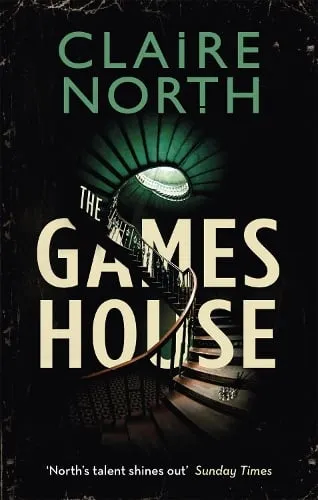Claire North The Gameshouse