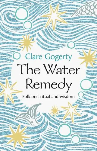 Clare Gogerty The Water Remedy