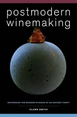 Clark Smith Postmodern Winemaking