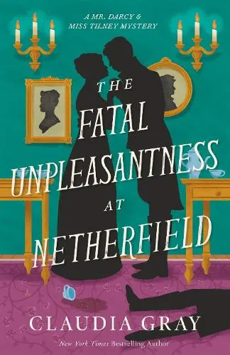 Claudia Gray The Fatal Unpleasantness at Netherfield