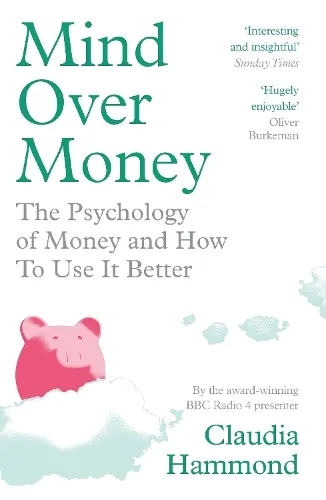 Claudia Hammond Mind Over Money