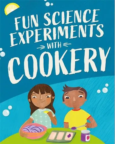 Claudia Martin Fun Science: Experiments with Cookery
