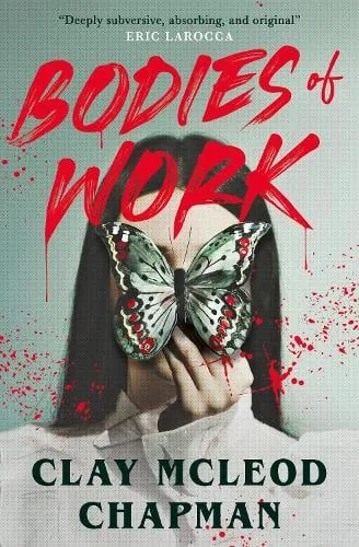 Clay McLeod Chapman Bodies of Work