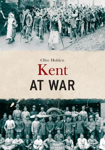 Clive Holden Kent at War
