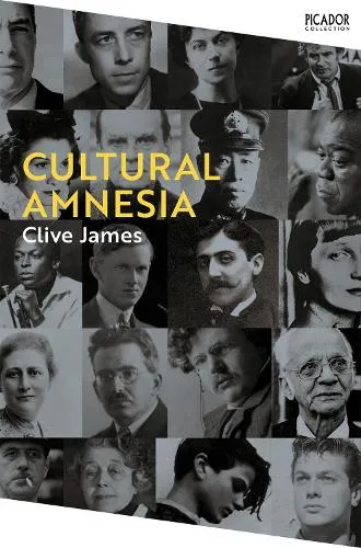 Clive James Cultural Amnesia