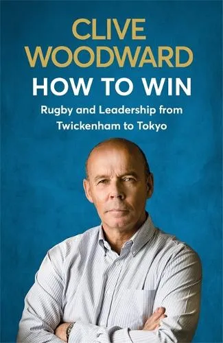 Clive Woodward How to Win