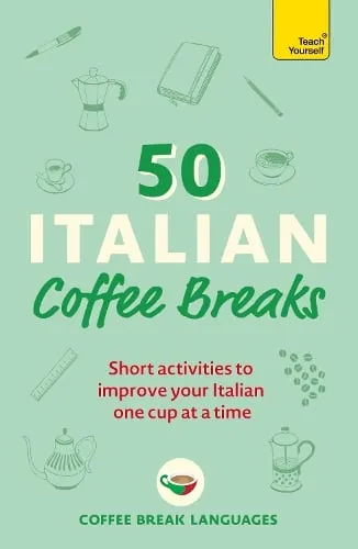 Coffee Break Languages 50 Italian Coffee Breaks