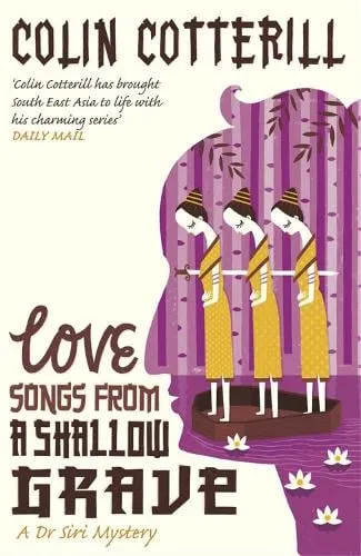 Colin Cotterill Love Songs from a Shallow Grave