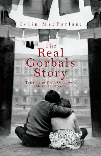 Colin MacFarlane The Real Gorbals Story