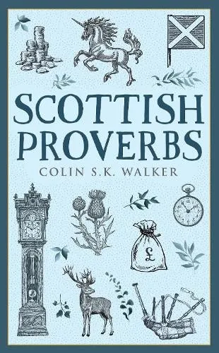 Colin S.K. Walker Scottish Proverbs