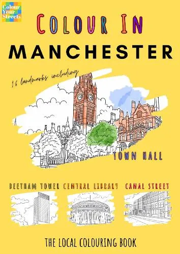 Colour Your Streets Manchester Colouring Book (A4)