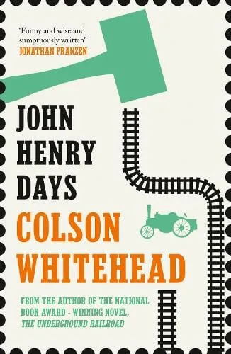 Colson Whitehead John Henry Days
