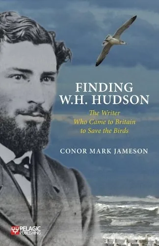 Conor Mark Jameson Finding W. H. Hudson