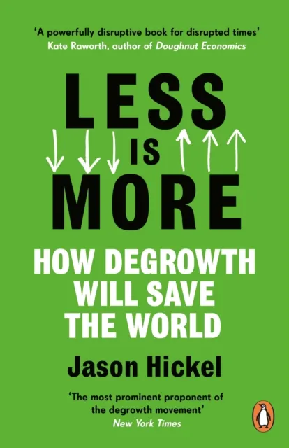 Cornerstone Less Is More : How Degrowth Will Save The World