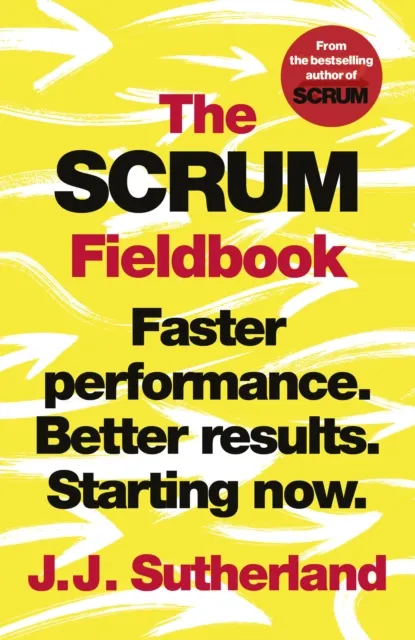 J.J. Sutherland The Scrum Fieldbook