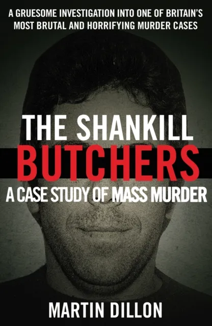 Martin Dillon The Shankill Butchers : A Case Study of Mass Murder Paperback Book Multicolor