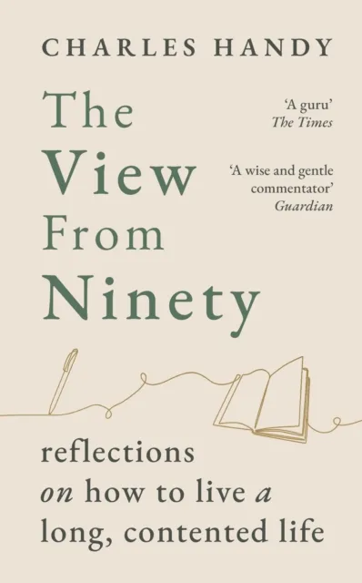 Charles Handy The View from Ninety